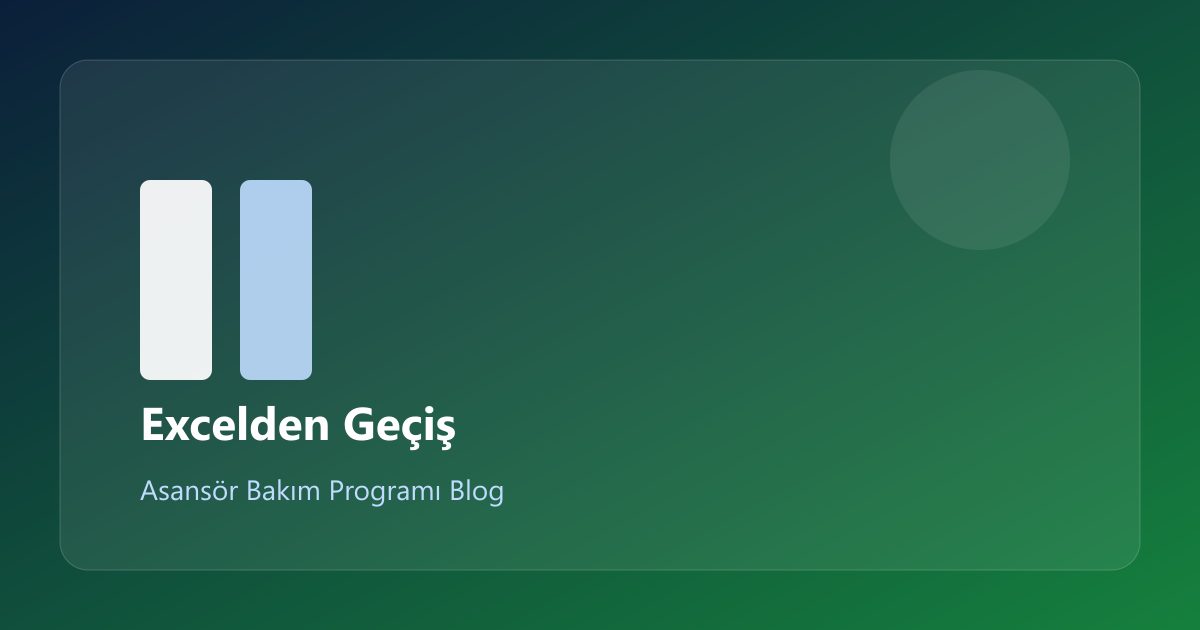 Excel’den Asansör Yazılımına Geçiş: 14 Günlük Uygulama Planı