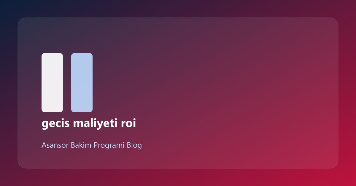 Asansör Yazılımına Geçiş ve ROI: Ölçüm ve KPI (11/5)